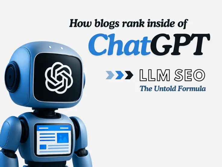 LLM SEO: How Blogs Rank Inside ChatGPT. Here’s the Untold Formula 4 LLM Seo