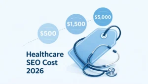 Healthcare SEO Cost in USA 2026 What Doctors Actually Pay (Real Numbers)